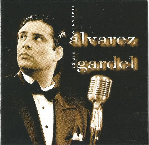 Marcelo Alvarez Sings Gardel